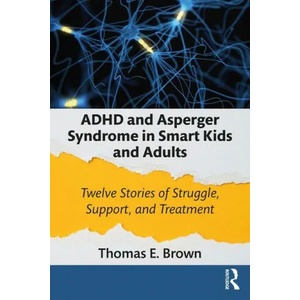ADHD and Asperger Syndrome in Smart Kids and Adults | Thomas E. Brown (ISBN: 9780367694906)