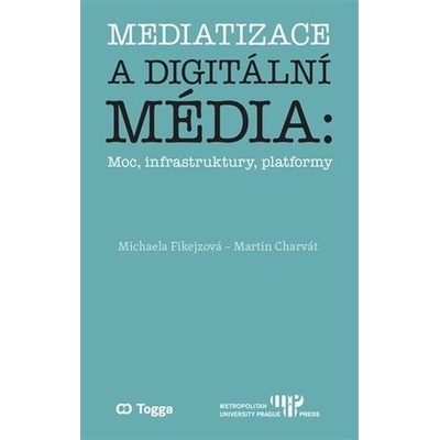 Mediatizace a digitální média - Michaela Fikejzová
