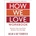 HOW WE LOVE WORKBK EXPANDED /E