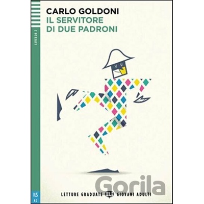 Letture Graduate ELI Giovani Adulti 2/A2: Il servitore di due padroni + Downloadable Multimedia - Carlo Goldoni