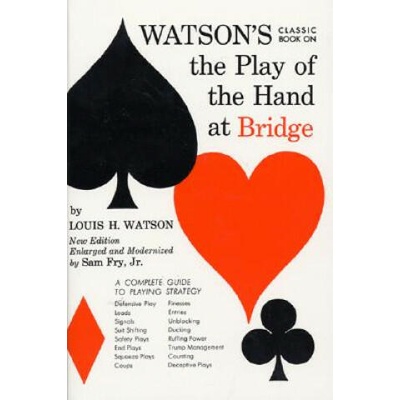 Watson's Classic Book on the Play of the Hand at Bridge | Louis H. Watson, Sam Fry