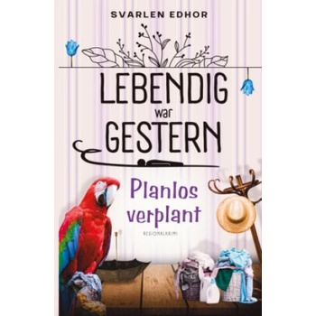 Image 1 of Planlos verplant: Lebendig war gestern - Band 3 | Svarlen Edhor, Anonymous