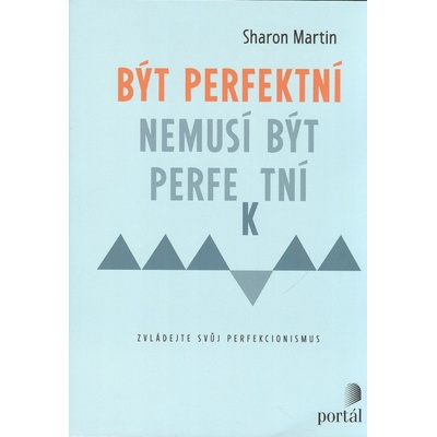 Být perfektní nemusí být perfektní - Sharon Martin