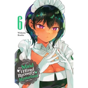 Maid I Hired Recently Is Mysterious, Vol. 6 | Konbu (ISBN: 9781975371999)