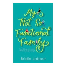 My Not So Functional Family - Bridie Jabour