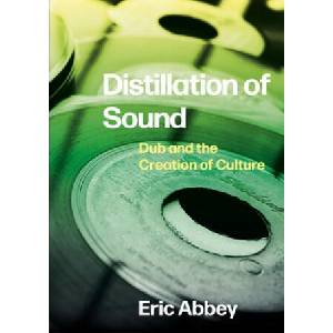 Distillation of Sound | Eric Abbey (ISBN: 9781789385397)