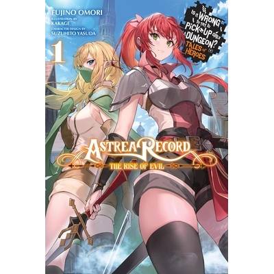 Astrea Record, Vol. 1 Is It Wrong to Try to Pick Up Girls in a Dungeon? Tales of Heroes" - ""