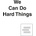 We Can Do Hard Things