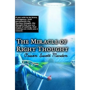 The Miracle of Right Thought | Orison Swett Marden (ISBN: 9781546541684)