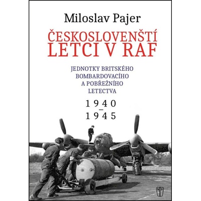 NAŠE VOJSKO - knižní distribuce s.r.o. Českoslovenští letci v RAF