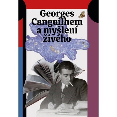 Georges Canguilhem a myšlení živého