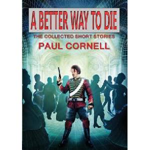 Better Way to Die | Paul Cornell (ISBN: 9781907069840)
