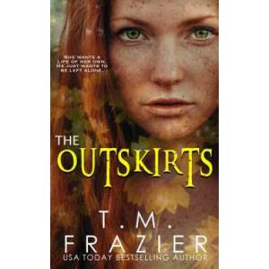 The Outskirts: (The Outskirts Duet Book 1) | T. M. Frazier (ISBN: 9781983088032)
