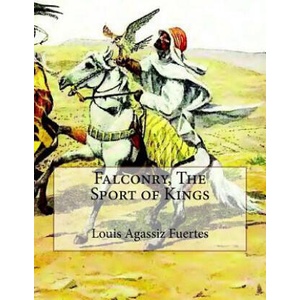 Falconry, The Sport of Kings | Louis Agassiz Fuertes, Jackson Chambers (ISBN: 9781979487481)