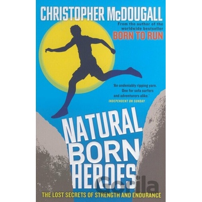 Natural Born Heroes - Christopher McDougall