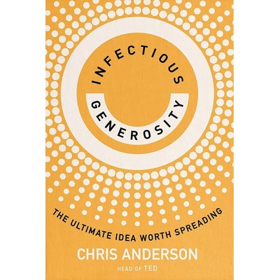 Infectious Generosity - Chris Anderson