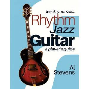 teach yourself Rhythm Jazz Guitar: a player's guide | Al Stevens (ISBN: 9780988662384)