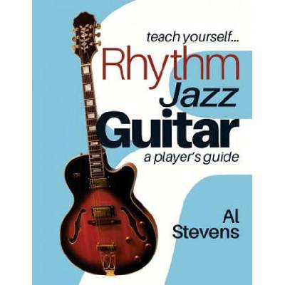 teach yourself Rhythm Jazz Guitar: a player's guide | Al Stevens
