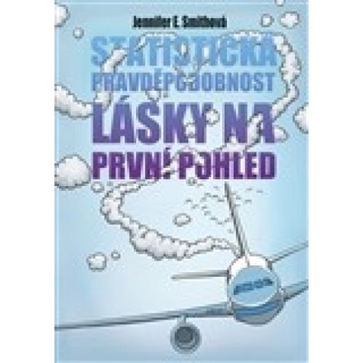 Statistická pravděpodobnost lásky na první pohled - E. Smithová Jennifer