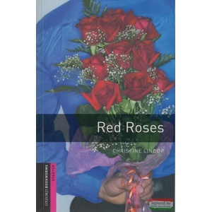 Oxford Bookworms Library: Starter Level: : Red Roses | Christine Lindop (2008)