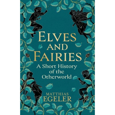 Elves and Fairies - Matthias Egeler
