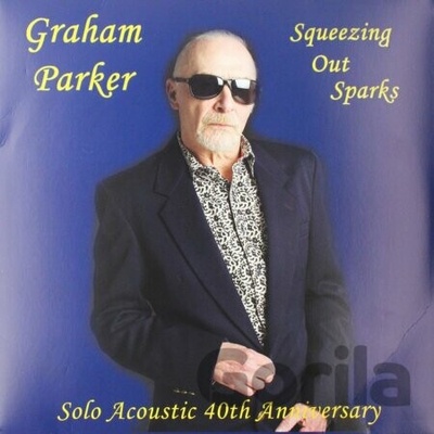 Graham Parker - SQUEEZING OUT SPARKS - SOLO ACOUSTIC 40TH ANNIVERSARY Vinyl