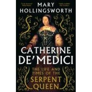 Catherine de' Medici | Mary Hollingsworth (2025)