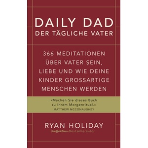 Daily Dad - Der tägliche Vater | Ryan Holiday (ISBN: 9783959727136)