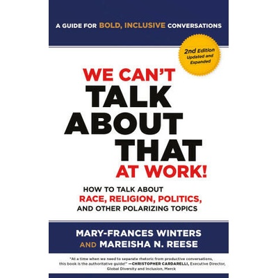 We Can't Talk about That at Work! Second Edition: How to Talk about Race, Religion, Politics, and Other Polarizing Topics | Mareisha Reese