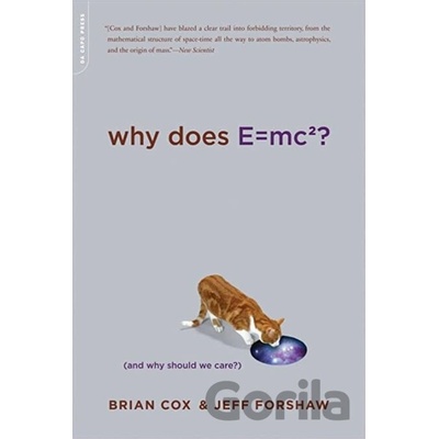 Why Does E=mc2?: - and Why Should We Care? - P... - Brian Cox , Jeff Forshaw