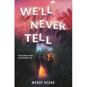 Little brown & co We'll Never Tell | Wendy Heard