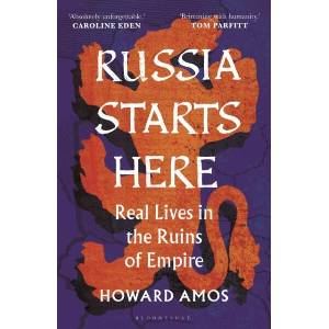 Russia Starts Here | Howard Amos (ISBN: 9781472991348)