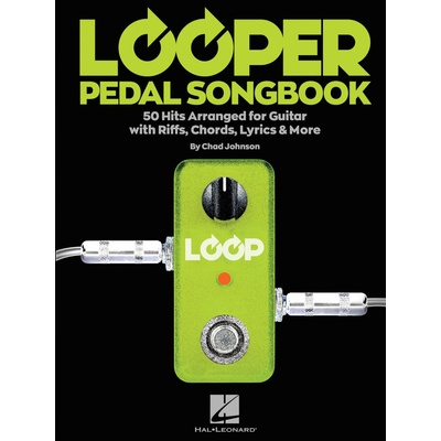 Looper Pedal Songbook 50 Hits Arranged for Guitar with Riffs, Chords, Lyrics More noty na kytaru a zpv 987726