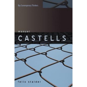 Manuel Castells - The Theory of Network Society | Felix Stalder (ISBN: 9780745632773)