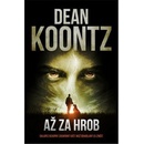 Až za hrob - Dean Ray Koontz