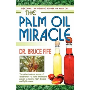Palm Oil Miracle | Bruce Fife (2007)