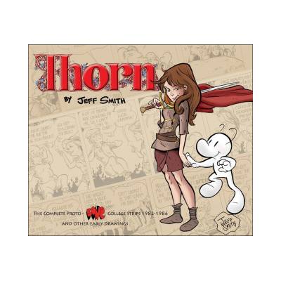 Thorn: The Complete Proto-Bone College Strips 1982-1986, and Other Early Drawings | Jeff Smith