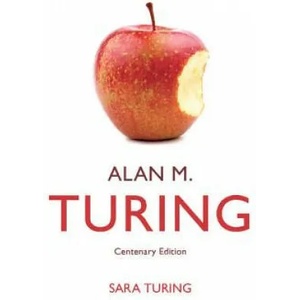 Alan M. Turing | Sara Turing, John F. Turing, Lyn Irvine, Martin Davis (ISBN: 9781107524224)
