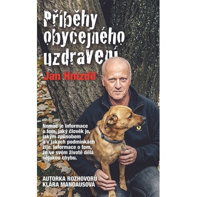 Příběhy obyčejného uzdravení - Jan Hnízdil, Klára Mandausová