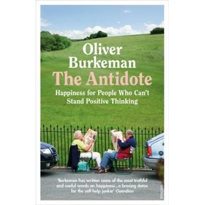 Antidote | Oliver Burkeman (ISBN: 9781784709662)
