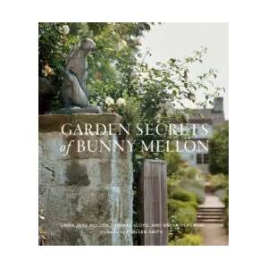 Garden Secrets of Bunny Mellon | Linda Holden, Thomas Lloyd, Robert Huffman (ISBN: 9781423655404)