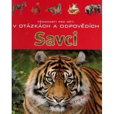 Savci - Vědomosti pro děti v otázkách a odpovědích 9783625121152