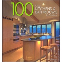 100 Great Kitchens Bathrooms