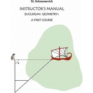 Instructor's Manual to Euclidean Geometry | Mark Solomonovich (ISBN: 9781450257855)