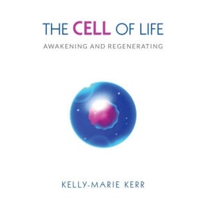 THE CELL OF LIFE | Kelly-Marie Kerr (ISBN: 9781916413733)
