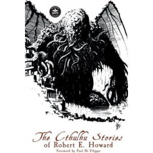 Cthulhu Stories of Robert E. Howard | Robert E. Howard (ISBN: 9781680570960)
