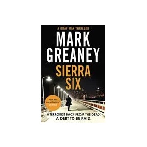 Sierra Six | MARK GREANEY (ISBN: 9780751578485)