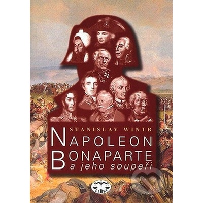 Napoleon Bonaparte a jeho soupeři: Stanislav Wintr - DEFEKT - POŠKOZENÉ DESKY