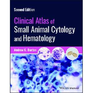 Clinical Atlas of Small Animal Cytology and Hematology | Andrew G. Burton (2024)