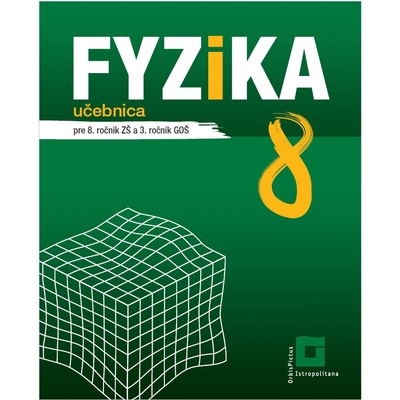 Fyzika pre 8. ročník ZŠ a 3. ročník GOŠ – učebnica